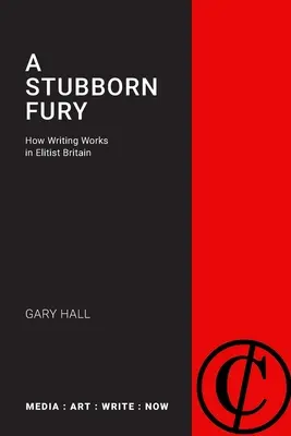 Uparta furia: jak działa pisanie w elitarnej Wielkiej Brytanii - A Stubborn Fury: How Writing Works in Elitist Britain