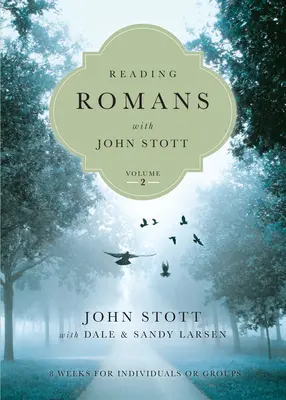 Czytanie Listu do Rzymian z Johnem Stottem: 8 tygodni dla osób indywidualnych lub grup - Reading Romans with John Stott: 8 Weeks for Individuals or Groups