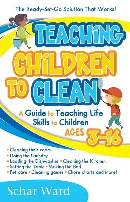 Uczenie dzieci sprzątania: Gotowe rozwiązanie, które działa! - Teaching Children to Clean: The Ready-Set-Go Solution That Works!