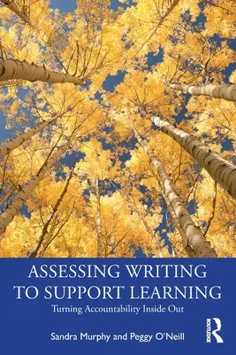 Ocena pisania w celu wspierania nauki: Odwrócenie odpowiedzialności na lewą stronę - Assessing Writing to Support Learning: Turning Accountability Inside Out