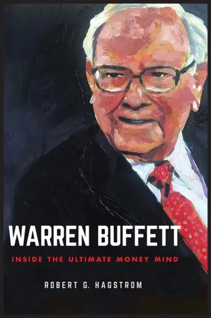 Warren Buffett: Wewnątrz umysłu pieniądza ostatecznego - Warren Buffett: Inside the Ultimate Money Mind