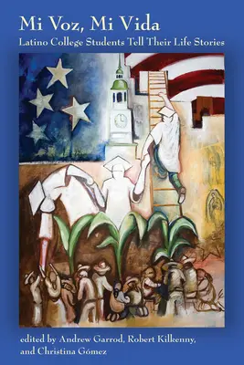 Mi Voz, Mi Vida: Latynoscy studenci opowiadają historie swojego życia - Mi Voz, Mi Vida: Latino College Students Tell Their Life Stories