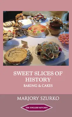 Słodkie kawałki historii: Pieczenie i ciasta - Sweet Slices of History: Baking and Cakes