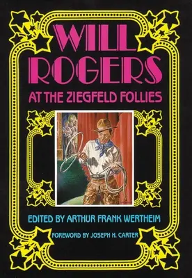 Will Rogers w Ziegfeld Follies - Will Rogers at the Ziegfeld Follies