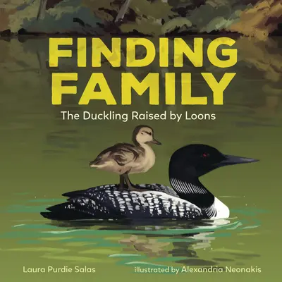 Odnaleźć rodzinę: Kaczątko wychowane przez głuptaki - Finding Family: The Duckling Raised by Loons