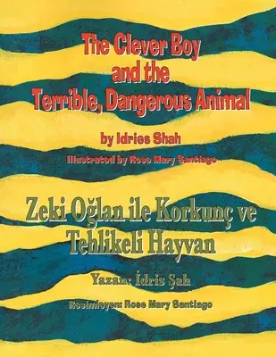 The Clever Boy and the Terrible, Dangerous Animal: Wydanie dwujęzyczne angielsko-tureckie - The Clever Boy and the Terrible, Dangerous Animal: Bilingual English-Turkish Edition