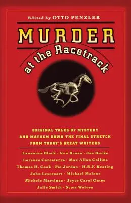 Morderstwo na torze wyścigowym: Oryginalne opowieści o tajemnicach i chaosie na ostatnim odcinku od współczesnych wielkich pisarzy - Murder at the Racetrack: Original Tales of Mystery and Mayhem Down the Final Stretch from Today's Great Writers