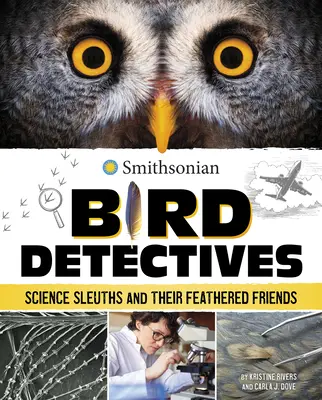 Ptasi detektywi: Naukowi detektywi i ich pierzaści przyjaciele - Bird Detectives: Science Sleuths and Their Feathered Friends