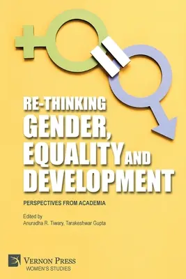 Ponowne przemyślenie płci, równości i rozwoju: Perspektywy środowisk akademickich - Re-Thinking Gender, Equality and Development: Perspectives from Academia