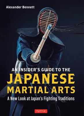 Przewodnik po japońskich sztukach walki: Nowe spojrzenie na japońskie tradycje walki - An Insider's Guide to the Japanese Martial Arts: A New Look at Japan's Fighting Traditions