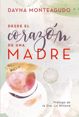 Desde El Corazn de Una Madre