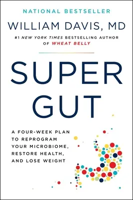 Super Gut: Czterotygodniowy plan przeprogramowania mikrobiomu, przywrócenia zdrowia i utraty wagi - Super Gut: A Four-Week Plan to Reprogram Your Microbiome, Restore Health, and Lose Weight