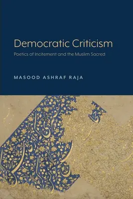 Krytyka demokratyczna: Poetyka podżegania i muzułmańskie sacrum - Democratic Criticism: Poetics of Incitement and the Muslim Sacred