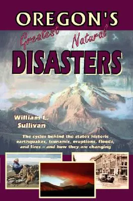 Największe klęski żywiołowe w Oregonie - Oregon's Greatest Natural Disasters