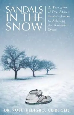 Sandały w śniegu: Prawdziwa historia podróży jednej afrykańskiej rodziny do osiągnięcia amerykańskiego snu - Sandals in the Snow: A True Story of One African Family's Journey to Achieving the American Dream
