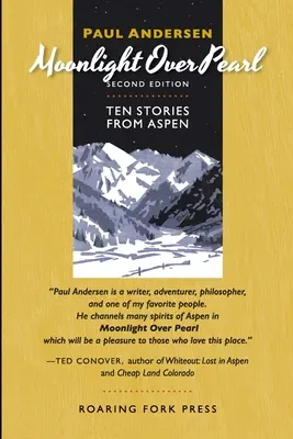 Moonlight Over Pearl: Dziesięć historii z Aspen - Moonlight Over Pearl: Ten Stories from Aspen