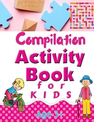 Compilation Activity Book for Kids: Zagadki logiczne, w tym labirynty, wyszukiwanie słów, znajdź różnicę, szpieg i wiele innych - Compilation Activity Book for Kids: Logic Puzzles Including Mazes, Word Search, Find the Difference, I Spy, and Many More