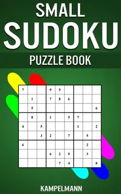 Small Sudoku Puzzle Book: 250 łatwych, średnich i trudnych sudoku z rozwiązaniami - mały kompaktowy rozmiar - Small Sudoku Puzzle Book: 250 Easy, Medium and Hard Sudokus with Solutions - Small Compact Size