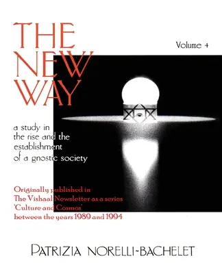 Nowa droga - studium powstania i ustanowienia gnostyckiego społeczeństwa - tom 4 - The New Way - A Study in the Rise and the Establishment of a Gnostic Society - Volume 4