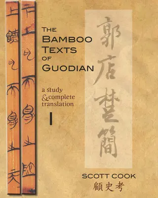 The Bamboo Texts of Guodian: Studium i kompletne tłumaczenie - The Bamboo Texts of Guodian: A Study and Complete Translation