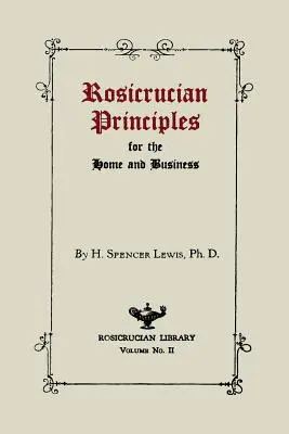 Różokrzyżowe zasady dla domu i biznesu - Rosicrucian Principles for the Home and Business