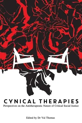 Cyniczne terapie: Perspektywy antyterapeutycznego charakteru krytycznej sprawiedliwości społecznej - Cynical Therapies: Perspectives on the Antitherapeutic Nature of Critical Social Justice