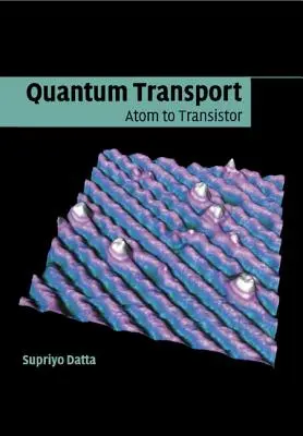 Transport kwantowy: Od atomu do tranzystora - Quantum Transport: Atom to Transistor