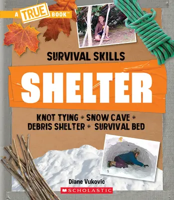 Schronienie (prawdziwa książka: umiejętności przetrwania) - Shelter (a True Book: Survival Skills)