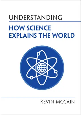 Zrozumieć, jak nauka wyjaśnia świat - Understanding How Science Explains the World