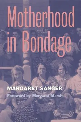 Macierzyństwo w niewoli: Przedmowa Margaret Marsh - Motherhood in Bondage: Foreword by Margaret Marsh