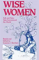 Mądre kobiety: Bajki i baśnie ludowe z całego świata - Wise Women: Folk and Fairy Tales from Around the World