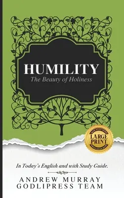 Andrew Murray Pokora: Piękno świętości (w dzisiejszym języku angielskim i z przewodnikiem do studiowania) (DUŻY DRUK) - Andrew Murray Humility: The Beauty of Holiness (In Today's English and with Study Guide)(LARGE Print)