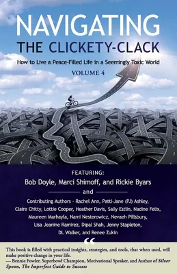 Nawigacja po Clickety-Clack: Jak żyć w pokoju w pozornie toksycznym świecie, tom 4 - Navigating the Clickety-Clack: How to Live a Peace-Filled Life in a Seemingly Toxic World, Volume 4