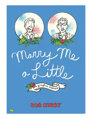 Marry Me a Little: Graficzny pamiętnik - Marry Me a Little: A Graphic Memoir