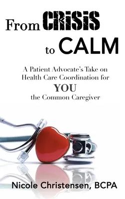 Od kryzysu do spokoju: Koordynacja opieki zdrowotnej dla Ciebie, zwykłego opiekuna - spojrzenie rzecznika praw pacjenta - From Crisis to Calm: A Patient Advocate's Take on Health Care Coordination for YOU the Common Caregiver