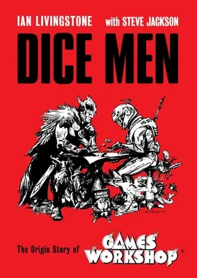 Dice Men: Historia powstania Games Workshop - Dice Men: The Origin Story of Games Workshop