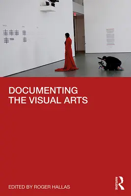 Dokumentowanie sztuk wizualnych - Documenting the Visual Arts