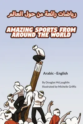 Niesamowite sporty z całego świata (arabski-angielski) - Amazing Sports from Around the World (Arabic-English)