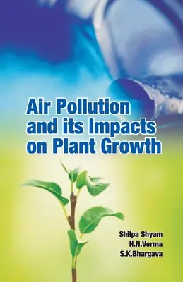 Zanieczyszczenie powietrza i jego wpływ na wzrost roślin - Air Pollution and Its Impacts on Plant Growth