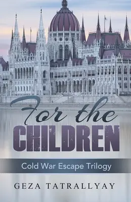 Dla dzieci: Historia ucieczki przed zimną wojną - For the Children: A Cold War Escape Story