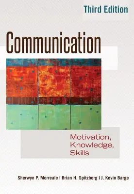 Komunikacja: Motywacja, wiedza, umiejętności / Wydanie 3 - Communication: Motivation, Knowledge, Skills / 3rd Edition