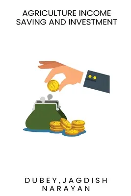 Oszczędności i inwestycje w rolnictwie - Agriculture Income Saving and Investment