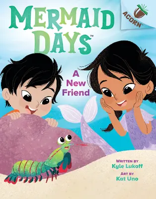 Nowy przyjaciel: Książka z żołędziami (Dni Syrenki #3) - A New Friend: An Acorn Book (Mermaid Days #3)