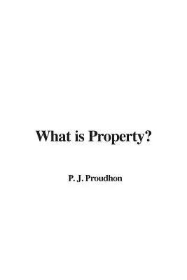 Czym jest własność? - What is Property?