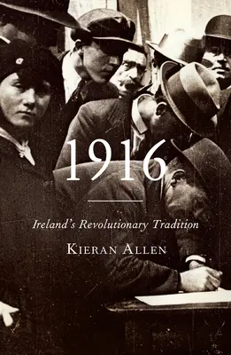 1916: Rewolucyjna tradycja Irlandii - 1916: Ireland's Revolutionary Tradition