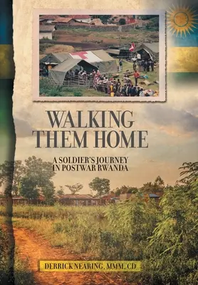Wracając do domu: Podróż żołnierza w powojennej Rwandzie - Walking Them Home: A Soldier's Journey in Postwar Rwanda