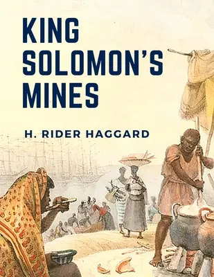 Kopalnie króla Salomona: Opowieść o przetrwaniu trzech facetów wędrujących przez południową Afrykę - King Solomon's Mines: A Survival Story About Three Guys Trekking Across Southern Africa