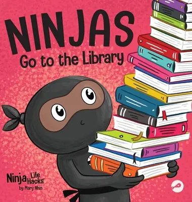 Ninja idą do biblioteki: rymowana książka dla dzieci o odkrywaniu książek i biblioteki - Ninjas Go to the Library: A Rhyming Children's Book About Exploring Books and the Library