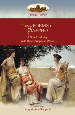 The Poems of Sappho: A New Rendering: Hymn do Afrodyty, 52 fragmenty i Sappho's Sappho to Phaon Owidiusza; z krótką biografią Sappho (Aziloth - The Poems of Sappho: A New Rendering: Hymn to Aphrodite, 52 fragments, & Ovid's Sappho to Phaon; with a short biography of Sappho (Aziloth