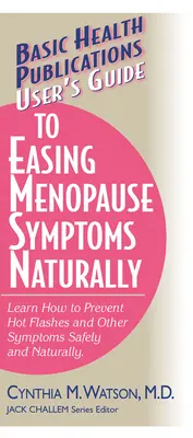 Przewodnik użytkownika po naturalnym łagodzeniu objawów menopauzy - User's Guide to Easing Menopause Symptoms Naturally